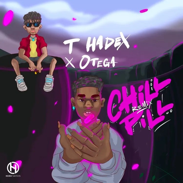 Chill Pill (Remix) by T Hadex Ft. Otega mp3 download