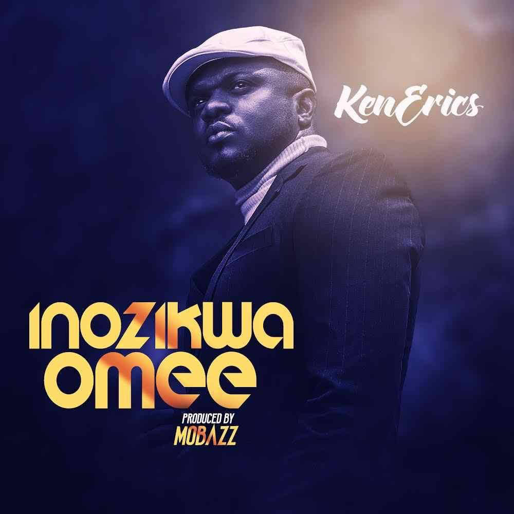 inozikwa omee by ken erics mp3 download