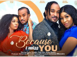 BECAUSE I MISS YOU - EBUBE NWAGBO, ONYII ALEX, BRYAN OKWARA nigerian movies 2023 latest full movie