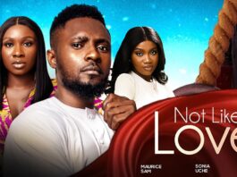 NOT LIKE LOVE (New Movie) Maurice Sam, Sonia Uche, Chinenye Nnebe 2024 Nigerian Romcom Movie