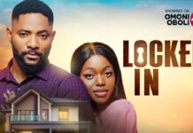 Locked In – Nigerian Movie 2025 DOWNLOAD LOCKED IN - Nigerian Movies 2025 Latest Full Movies